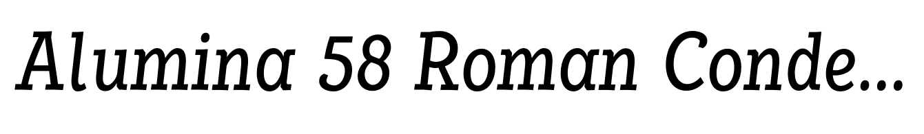 Alumina 58 Roman Condensed Italic
